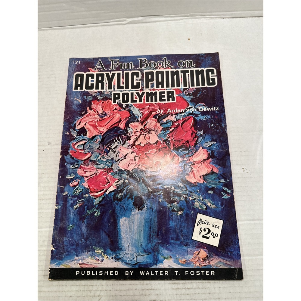 A Fun Book On Acrylic Painting Polymer Walter T. Foster Paint Instruction Bk#121